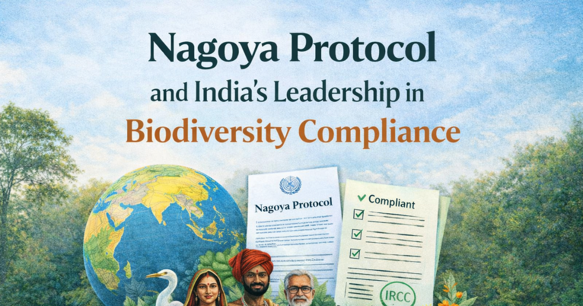 Nagoya Protocol and India’s Leadership in Biodiversity Compliance